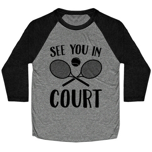 See You In Court Baseball Tee