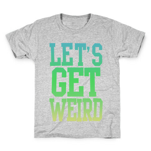 Let's Get Weird (Washed Out) Kids T-Shirt