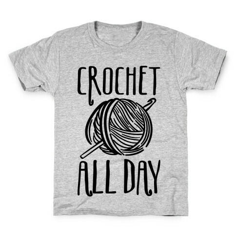 Crochet All Day Kids T-Shirt