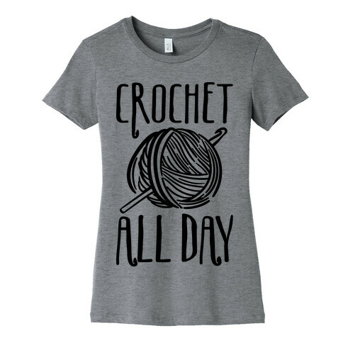 Crochet All Day Womens T-Shirt