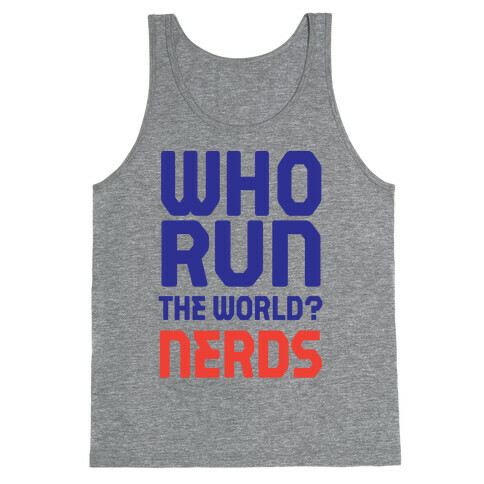 Who Run The World? Nerds Tank Top