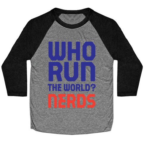 Who Run The World? Nerds Baseball Tee