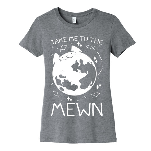 Take Me To The Mewn Womens T-Shirt