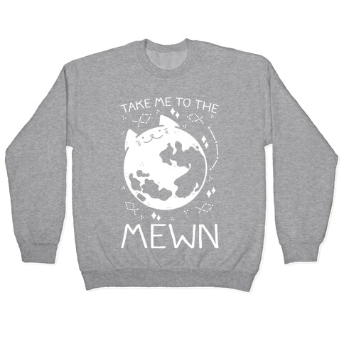 Take Me To The Mewn Pullover