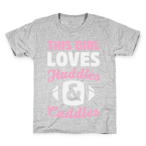 This Girl Loves Huddles And Cuddles Kids T-Shirt