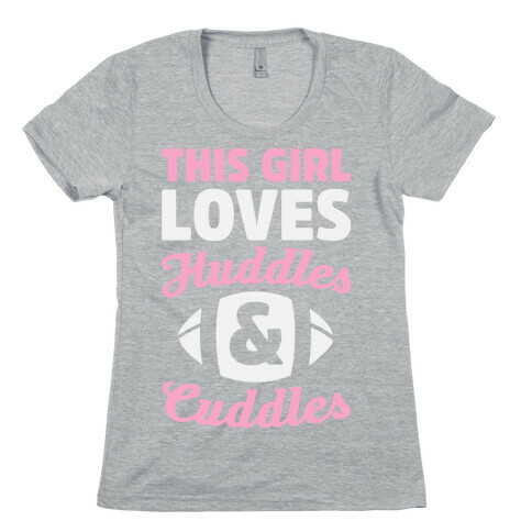 This Girl Loves Huddles And Cuddles Womens T-Shirt