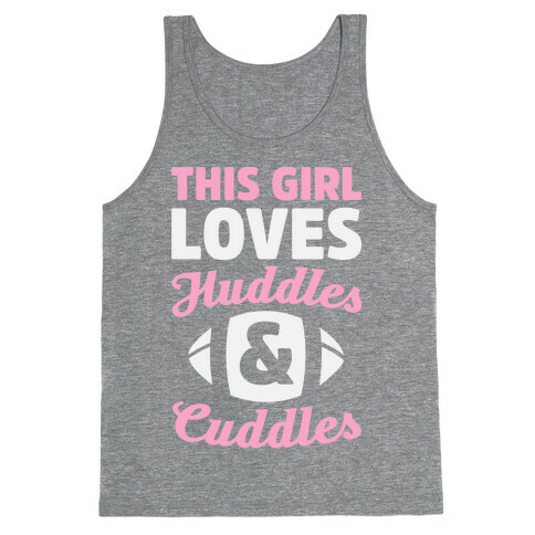 This Girl Loves Huddles And Cuddles Tank Top