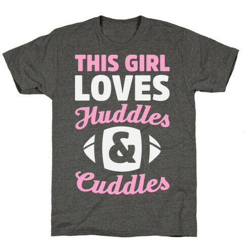 This Girl Loves Huddles And Cuddles T-Shirt