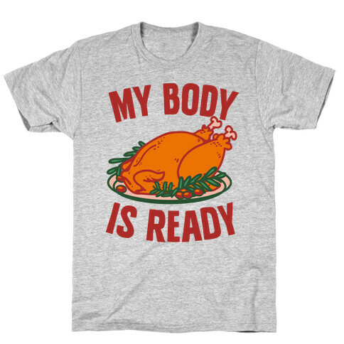 My Body Is Ready for Thanksgiving T-Shirt