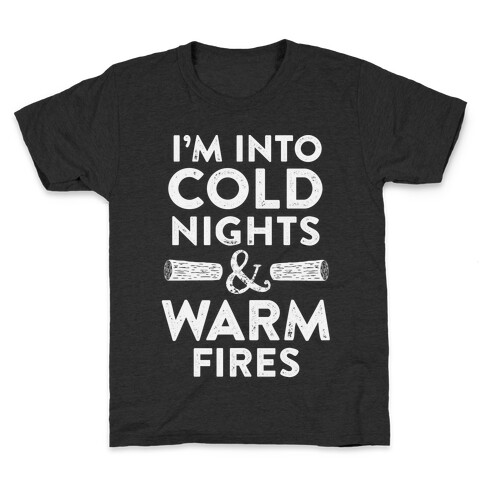 I'm Into Cold Nights And Warm Fires Kids T-Shirt