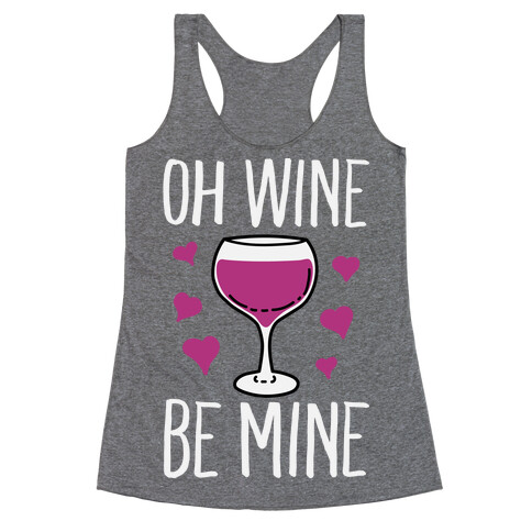 Oh Wine Be Mine Racerback Tank Top