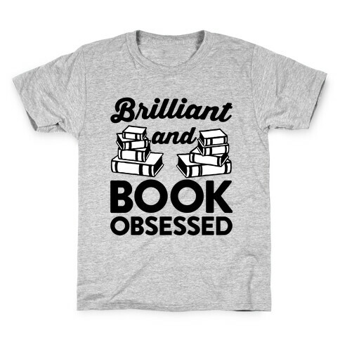 Brilliant And Book Obsessed Kids T-Shirt