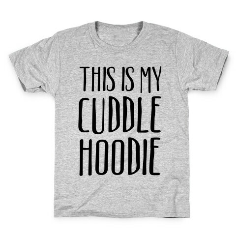 This Is My Cuddle Hoodie Kids T-Shirt