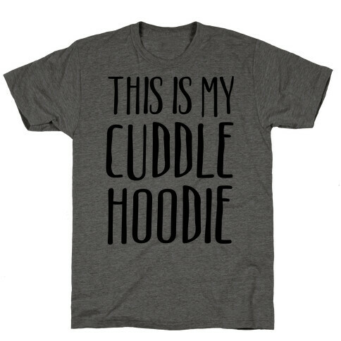 This Is My Cuddle Hoodie T-Shirt