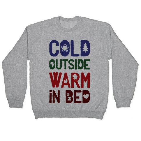 Cold Outside Warm in Bed Pullover