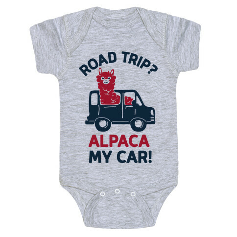 Road Trip? Alpaca My Car! Baby One-Piece