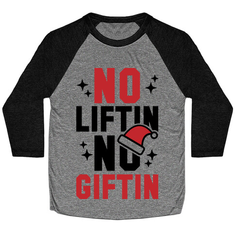 No Liftin' No Giftin' Baseball Tee