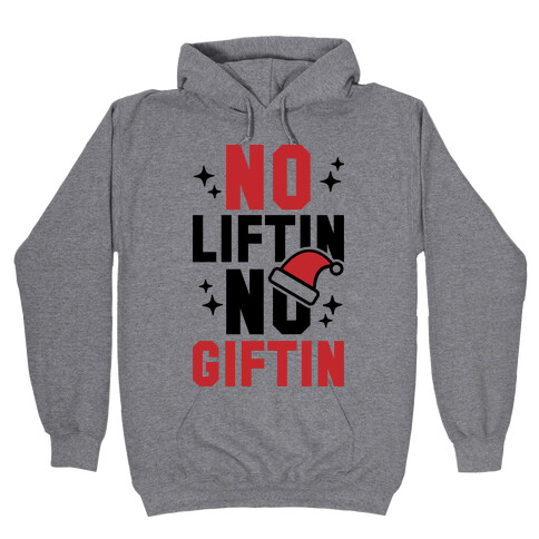 No Liftin' No Giftin' Hooded Sweatshirt