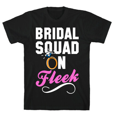 Bridal Squad On Fleek T-Shirt