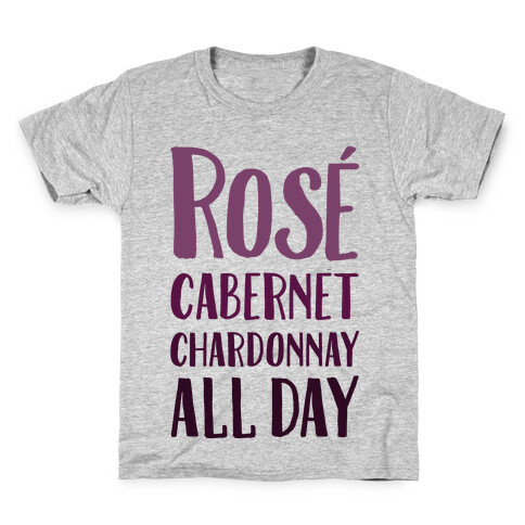 Rose Cabernet Chardonnay All Day Kids T-Shirt