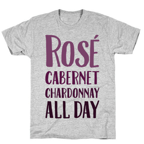 Rose Cabernet Chardonnay All Day T-Shirt