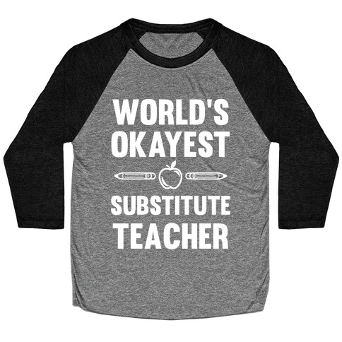 World's Okayest Substitute Teacher Baseball Tee