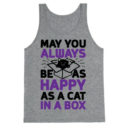 May You Always Be As Happy As A Cat In A Box Tank Top