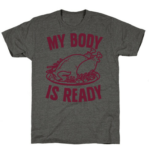 My Body Is Ready for Thanksgiving T-Shirt