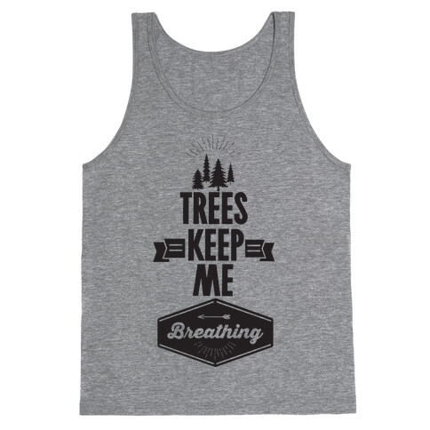 Trees Keep Me Breathing Tank Top
