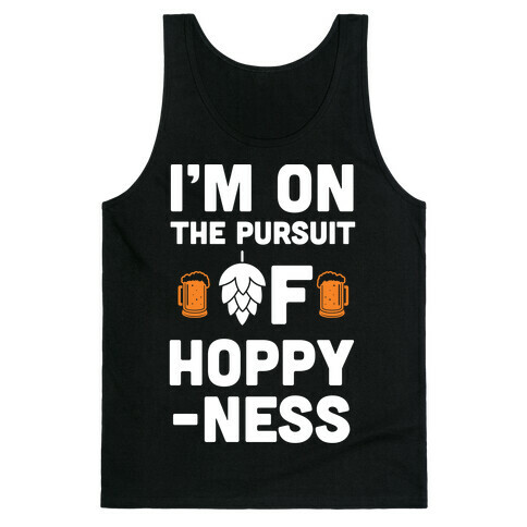 I'm On The Pursuit of Hoppy-ness Tank Top