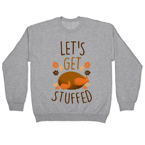 Let's Get Stuffed Pullover