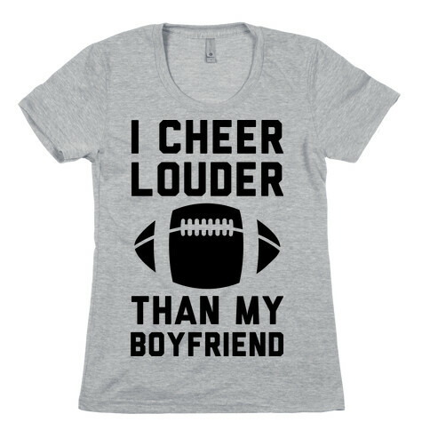 I Cheer Louder Than My Boyfriend Womens T-Shirt