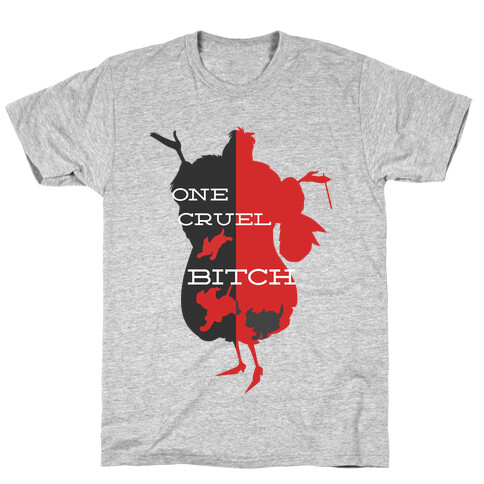 One Cruel Bitch T-Shirt