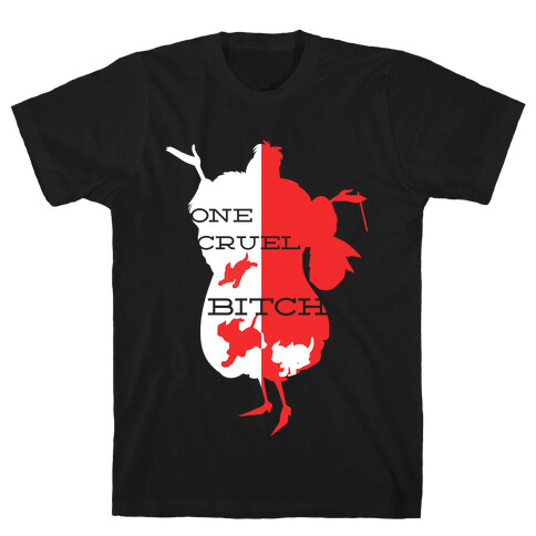 One Cruel Bitch T-Shirt