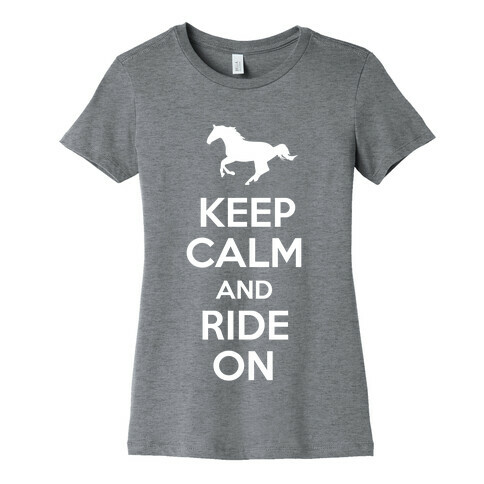 Keep Calm and Ride On Womens T-Shirt