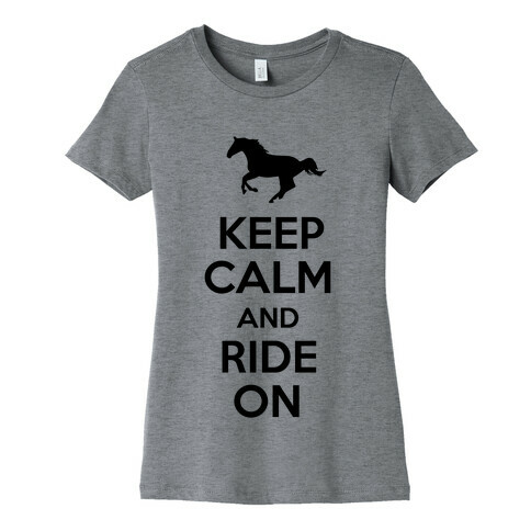 Keep Calm and Ride On Womens T-Shirt