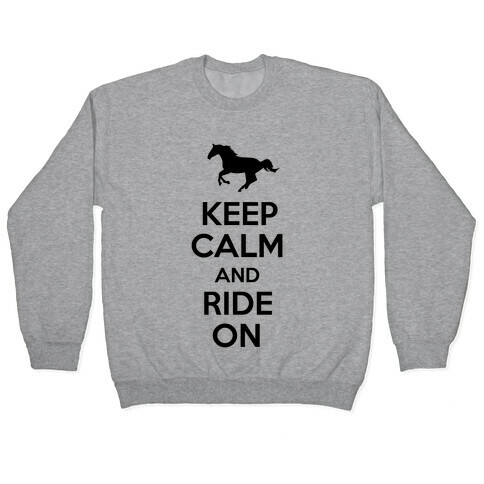 Keep Calm and Ride On Pullover