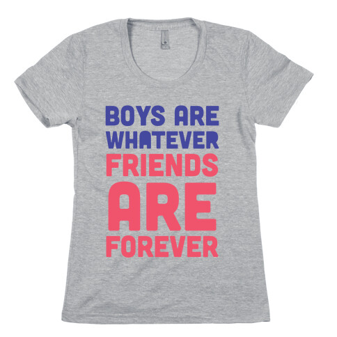 Boys Are Whatever, Friends Are Forever (Tank) Womens T-Shirt