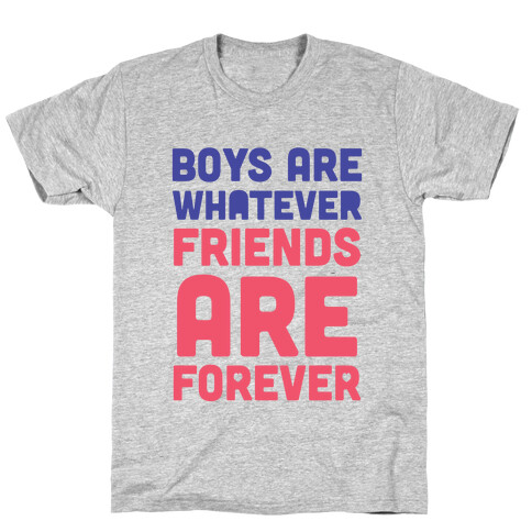 Boys Are Whatever, Friends Are Forever (Tank) T-Shirt