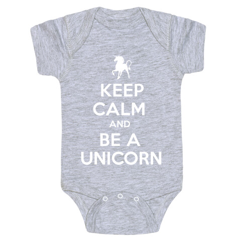 Keep Calm and Be a Unicorn Baby One-Piece