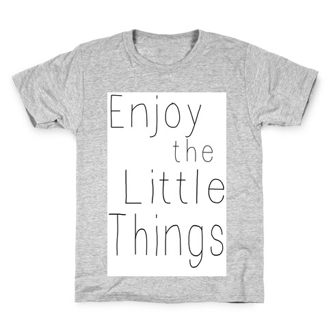 Enjoy the Little Things Kids T-Shirt