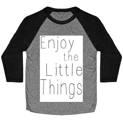 Enjoy the Little Things Baseball Tee