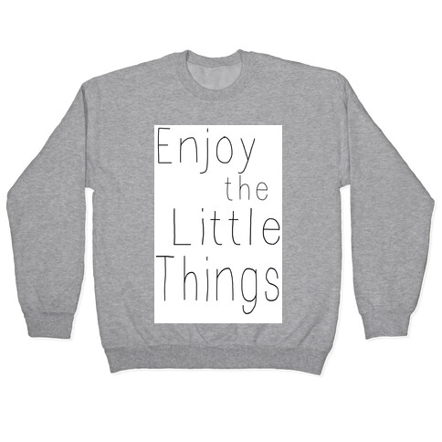 Enjoy the Little Things Pullover