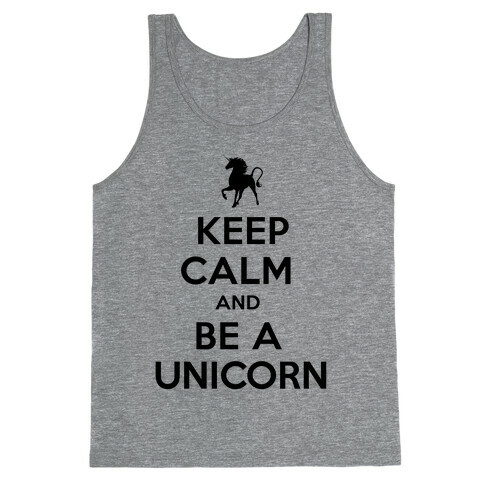 Keep Calm and Be a Unicorn Tank Top