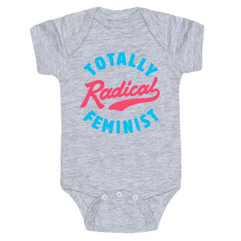 Totally Radical Feminist Baby One-Piece
