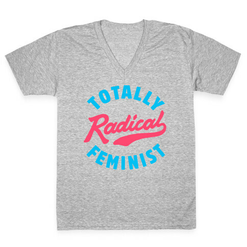 Totally Radical Feminist V-Neck Tee Shirt