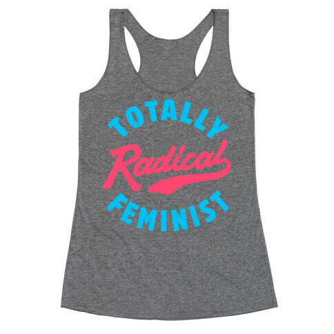 Totally Radical Feminist Racerback Tank Top