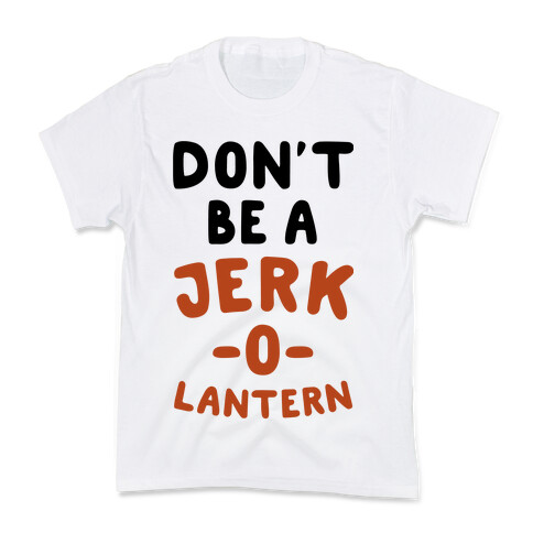 Don't Be A Jerk-O-Lantern Kids T-Shirt