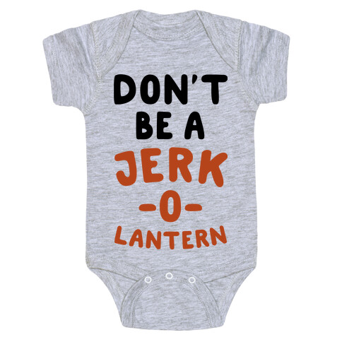 Don't Be A Jerk-O-Lantern Baby One-Piece