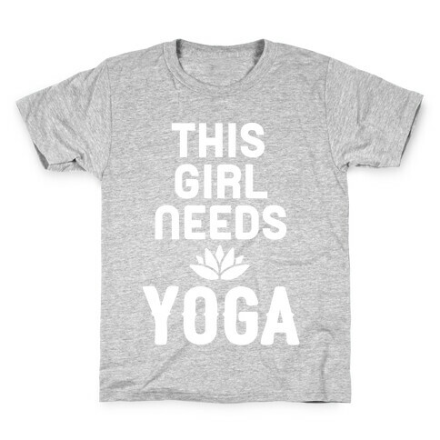 This Girl Needs Yoga Kids T-Shirt